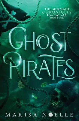 Piráti duchovia: Publikácia: Zakázaná láska, nepriatelia milencom Fantasy románové prerozprávanie - Ghost Pirates: A Forbidden Love, Enemies to Lovers Fantasy Romance Retelling