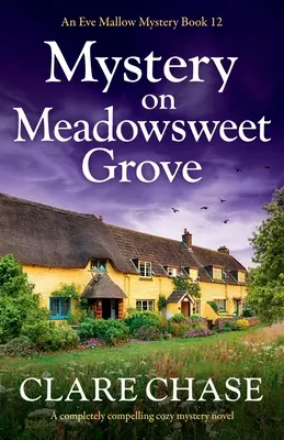 Záhada na lúčnom háji: Úplne presvedčivý útulný tajomný román - Mystery on Meadowsweet Grove: A completely compelling cozy mystery novel