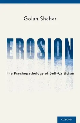 Erózia: Psychopatológia sebakritiky - Erosion: The Psychopathology of Self-Criticism