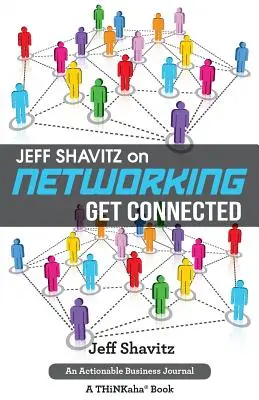 Jeff Shavitz o vytváraní sietí: Spojte sa - Jeff Shavitz on Networking: Get Connected