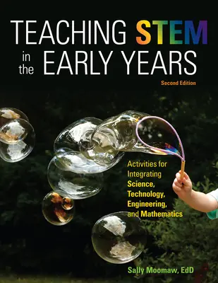 Vyučovanie kmene v ranom veku, 2. vydanie: Aktivity na integráciu vedy, techniky, inžinierstva a matematiky. - Teaching Stem in the Early Years, 2nd Edition: Activities for Integrating Science, Technology, Engineering, and Mathematics