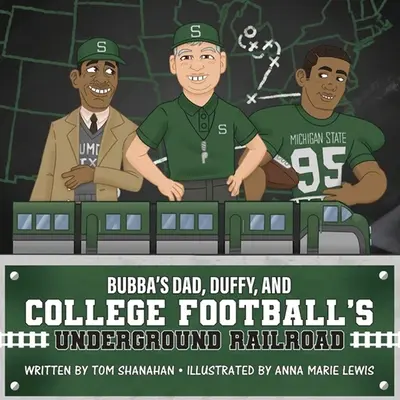 Bubbov otec, Duffy a podzemná železnica univerzitného futbalu - Bubba's Dad, Duffy and College Football's Underground Railroad