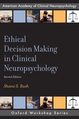 Etické rozhodovanie v klinickej neuropsychológii - Ethical Decision Making in Clinical Neuropsychology