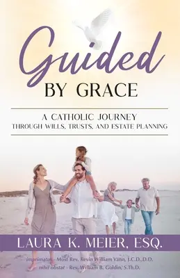 Vedený milosťou: Katolícka cesta cez závety, trusty a plánovanie majetku - Guided by Grace: A Catholic Journey Through Wills, Trusts, and Estate Planning