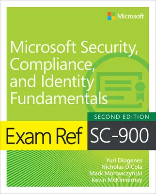 Skúšobný referát SC-900 Microsoft Security, Compliance, and Identity Fundamentals - Exam Ref SC-900 Microsoft Security, Compliance, and Identity Fundamentals