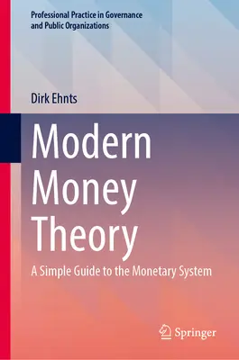 Moderná teória peňazí: Jednoduchý sprievodca menovým systémom - Modern Money Theory: A Simple Guide to the Monetary System