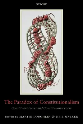 Paradox konštitucionalizmu: Ústavodarná moc a ústavná forma - The Paradox of Constitutionalism: Constituent Power and Constitutional Form
