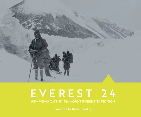 Everest 24: Nové pohľady na expedíciu na Mount Everest v roku 1924 - Everest 24: New Views on the 1924 Mount Everest Expedition