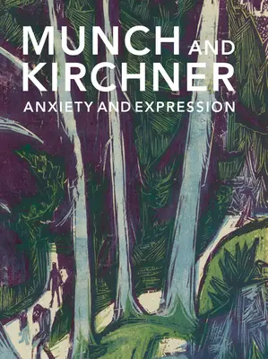 Munch a Kirchner: Úzkosť a expresia - Munch and Kirchner: Anxiety and Expression