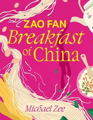 Zao Fan: Raňajky v Číne - Zao Fan: Breakfast of China