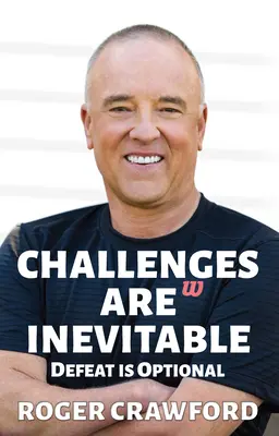 Výzvy sú nevyhnutné: Porážka je dobrovoľná - Challenges Are Inevitable: Defeat Is Optional