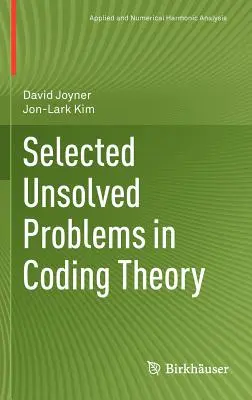 Vybrané nevyriešené problémy teórie kódovania - Selected Unsolved Problems in Coding Theory