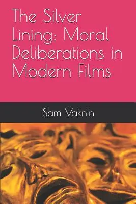 Strieborná podšívka: Morálne úvahy v moderných filmoch - The Silver Lining: Moral Deliberations in Modern Films