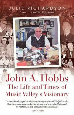 John A. Hobbs Život a doba vizionára z Music Valley - John A. Hobbs The Life and Times of Music Valley's Visionary