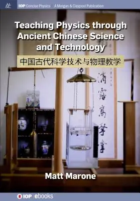 Vyučovanie fyziky prostredníctvom starovekej čínskej vedy a techniky - Teaching Physics through Ancient Chinese Science and Technology