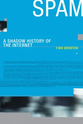 Spam: tieňové dejiny internetu - Spam: A Shadow History of the Internet