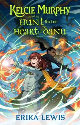 Kelcie Murphyová a honba za srdcom Danu - Kelcie Murphy and the Hunt for the Heart of Danu