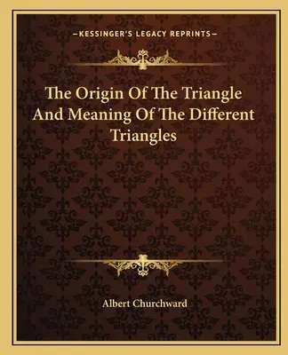 Pôvod trojuholníka a význam rôznych trojuholníkov - The Origin Of The Triangle And Meaning Of The Different Triangles