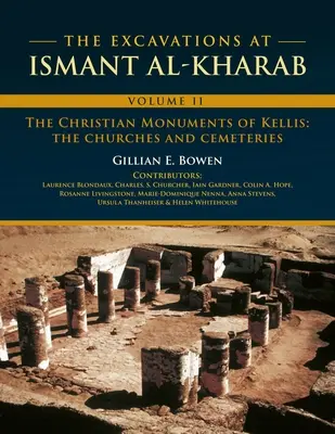 Vykopávky v Ismant Al-Kharab: Kresťanské pamiatky v Kellise: kostoly a cintoríny. - The Excavations at Ismant Al-Kharab: Volume II - The Christian Monuments of Kellis: The Churches and Cemeteries