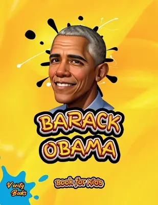 Kniha Barack Obama pre deti: Životopis 44. prezidenta Spojených štátov amerických pre deti. - Barack Obama Book for Kids: The biography of the 44th President of the United States of America for Kids.