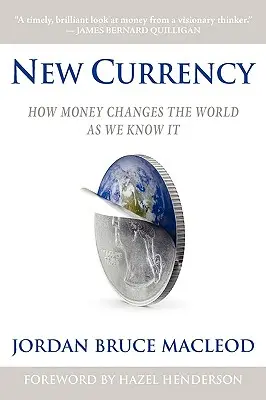 Nová mena: Ako peniaze menia svet, ako ho poznáme - New Currency: How Money Changes the World as We Know It