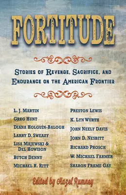 Pevnosť: Príbehy o pomste, obetavosti a vytrvalosti na americkej hranici - Fortitude: Stories of Revenge, Sacrifice and Endurance on the American Frontier