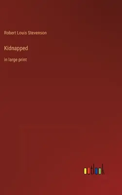 Unesený: vo veľkom náklade - Kidnapped: in large print
