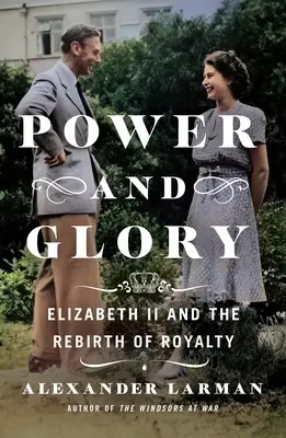 Moc a sláva: Alžbeta II. a znovuzrodenie kráľovskej rodiny - Power and Glory: Elizabeth II and the Rebirth of Royalty