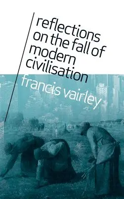 Úvahy o páde modernej civilizácie - Reflections on the Fall of Modern Civilisation