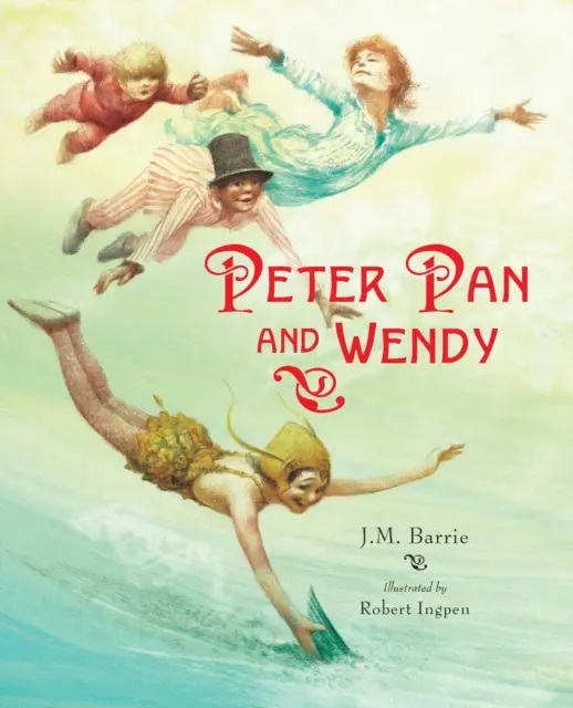 Peter Pan a Wendy: Ilustrovaná klasika Roberta Ingpena - Peter Pan and Wendy: A Robert Ingpen Illustrated Classic