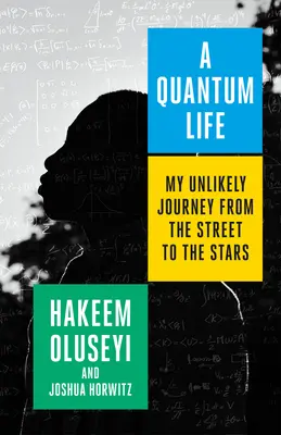 Kvantový život: Moja nepravdepodobná cesta z ulice ku hviezdam - A Quantum Life: My Unlikely Journey from the Street to the Stars
