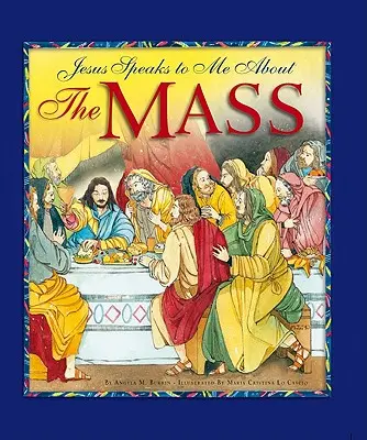 Ježiš mi hovorí o omši - Jesus Speaks to Me about the Mass
