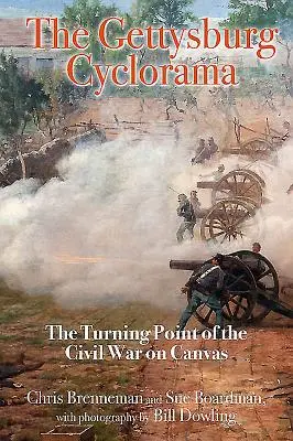 Gettysburg Cyclorama: Občianska vojna na plátne - The Gettysburg Cyclorama: The Turning Point of the Civil War on Canvas
