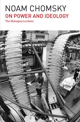 O moci a ideológii: Prednášky z Managuy - On Power and Ideology: The Managua Lectures