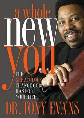 Úplne nové ty: Zázračná zmena, ktorú Boh pripravil pre váš život - A Whole New You: The Miraculous Change God Has for Your Life