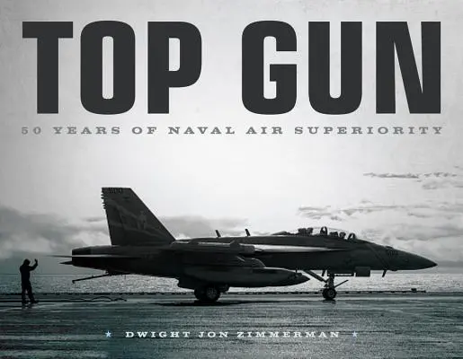 Top Gun: 50 rokov nadvlády námorného letectva - Top Gun: 50 Years of Naval Air Superiority