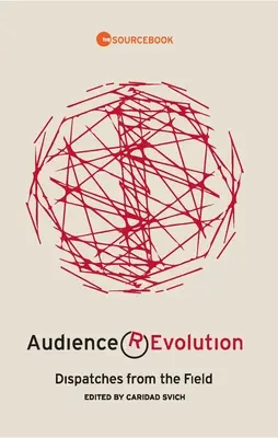Revolúcia publika: Depeše z terénu - Audience Revolution: Dispatches from the Field