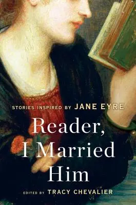 Čitateľ, vzala som si ho: Príbehy inšpirované Jane Eyrovou - Reader, I Married Him: Stories Inspired by Jane Eyre