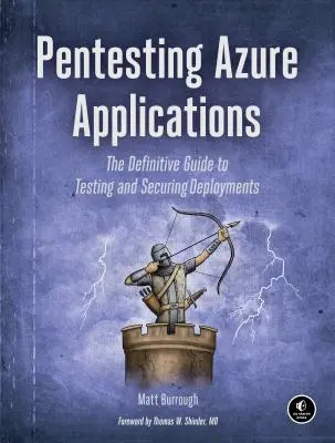Pentesting Azure Applications: Definitívny sprievodca testovaním a zabezpečením nasadení - Pentesting Azure Applications: The Definitive Guide to Testing and Securing Deployments