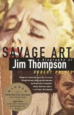 Savage Art: Životopis Jima Thompsona - Savage Art: A Biography of Jim Thompson