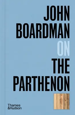John Boardman o Parthenóne - John Boardman on the Parthenon