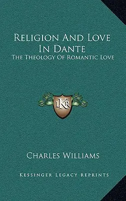Náboženstvo a láska u Danteho: Teológia romantickej lásky - Religion and Love in Dante: The Theology of Romantic Love