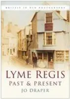 Lyme Regis v minulosti a súčasnosti - Lyme Regis Past and Present