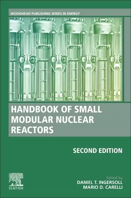 Príručka malých modulárnych jadrových reaktorov: Druhé vydanie - Handbook of Small Modular Nuclear Reactors: Second Edition