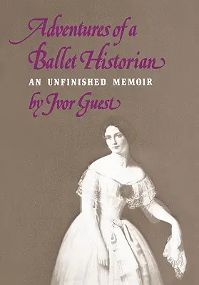 Dobrodružstvá baletného historika - Adventures of a Ballet Historian