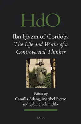Ibn Ḥazm z Kordóby: Život a dielo kontroverzného mysliteľa - Ibn Ḥazm of Cordoba: The Life and Works of a Controversial Thinker