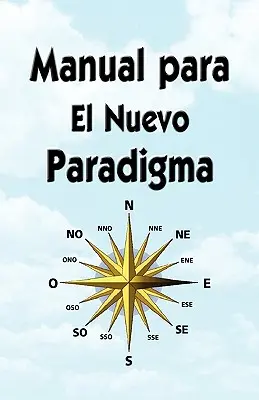 Príručka pre novú paradigmu (Manual Para El Nuevo Paradigma) - Manual Para El Nuevo Paradigma