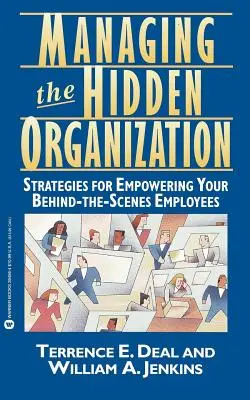 Riadenie skrytej organizácie: Stratégie na posilnenie postavenia vašich zamestnancov v zákulisí - Managing the Hidden Organization: Strategies for Empowering Your Behind-The-Scenes Employee