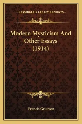 Moderná mystika a iné eseje - Modern Mysticism And Other Essays