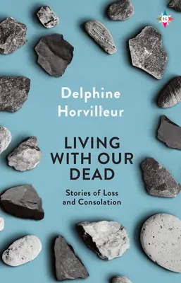 Život s našimi mŕtvymi: o strate a úteche - Living with Our Dead: On Loss and Consolation